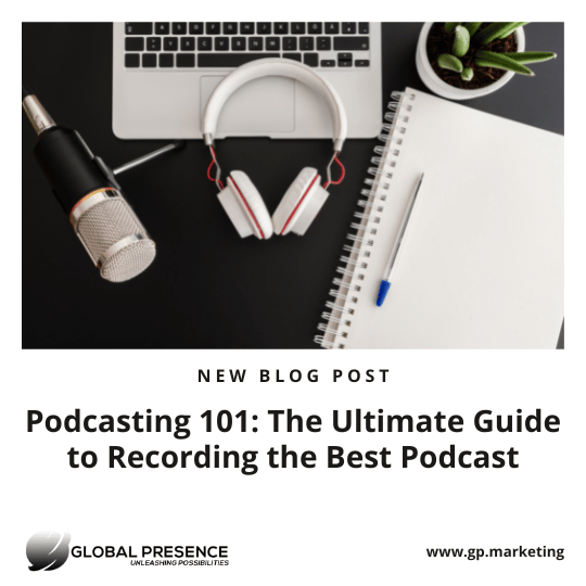 Podcasting 101: The Ultimate Guide to Recording the Best Podcast